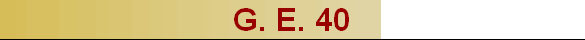 G. E. 40