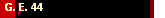 G. E. 44